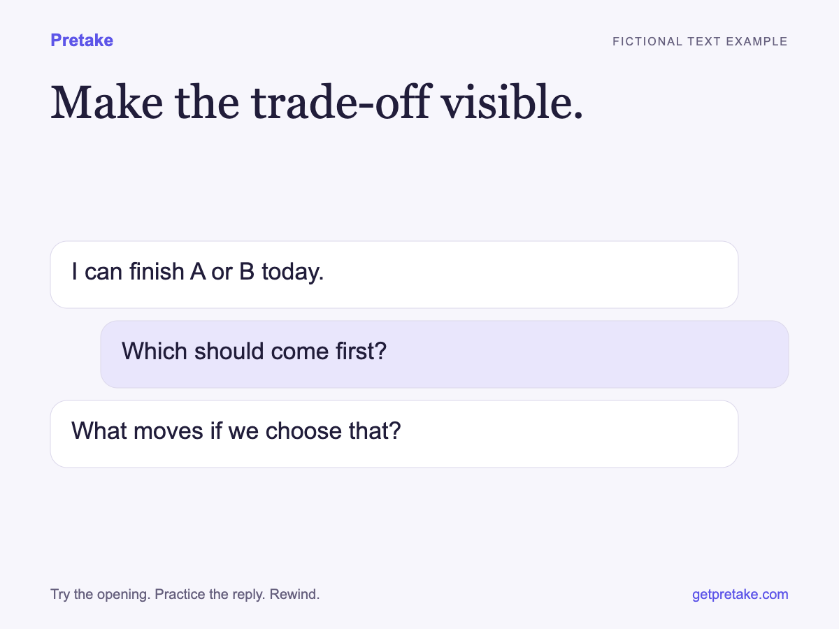 I can finish A or B today. Which should come first? What moves if we choose that?